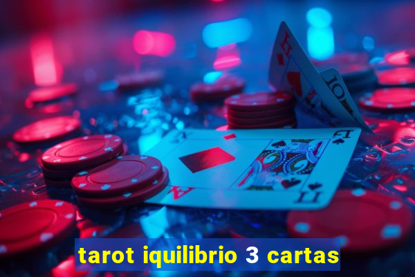 tarot iquilibrio 3 cartas