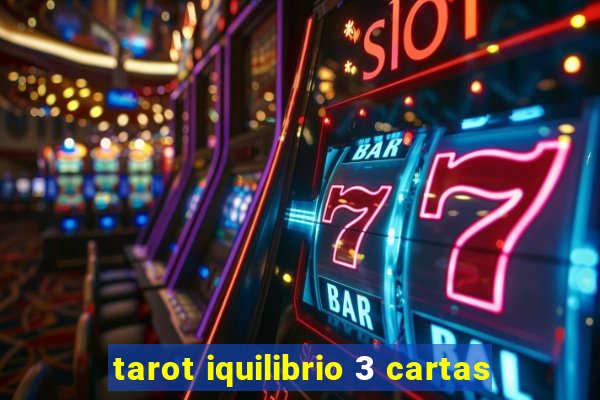 tarot iquilibrio 3 cartas