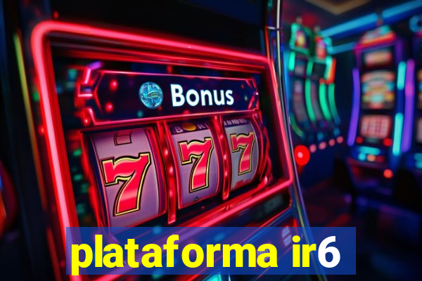 plataforma ir6