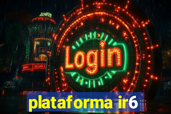 plataforma ir6