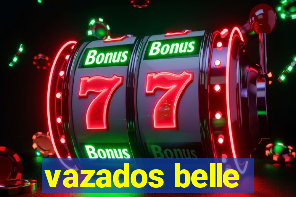 vazados belle