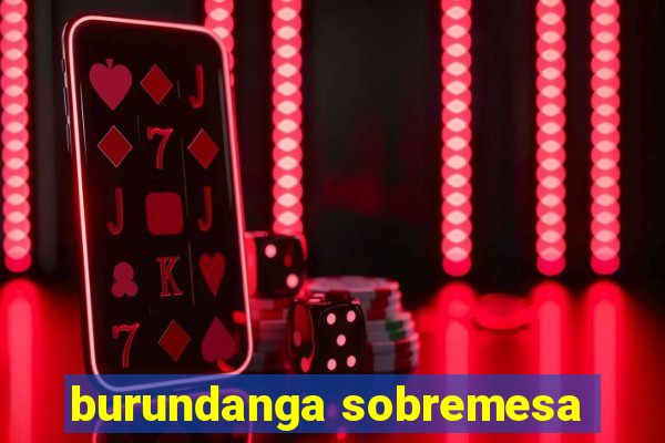 burundanga sobremesa