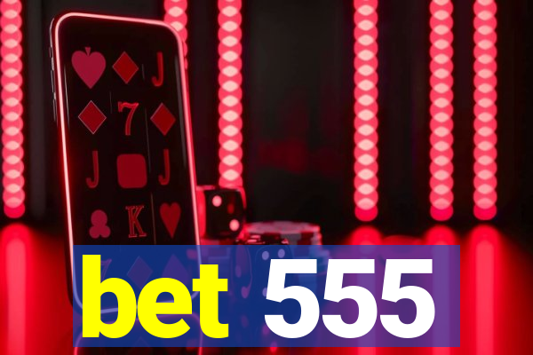 bet 555