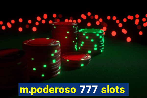 m.poderoso 777 slots