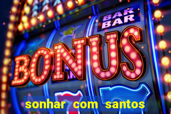 sonhar com santos de macumba