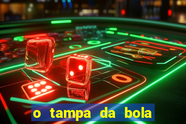 o tampa da bola ao vivo