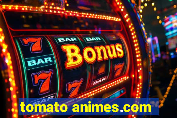 tomato animes.com