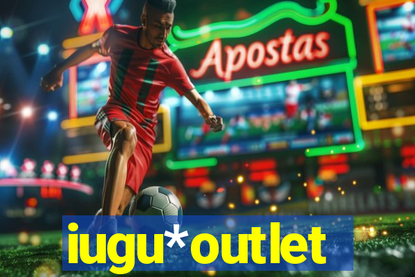 iugu*outlet