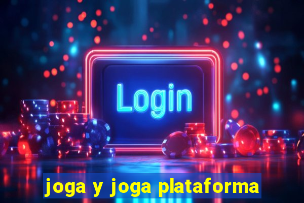 joga y joga plataforma