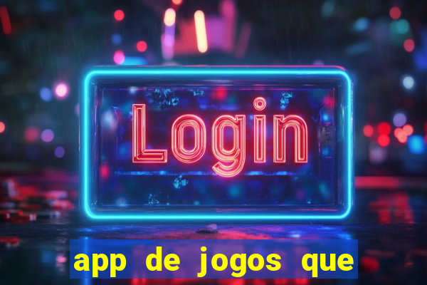 app de jogos que realmente pagam dinheiro