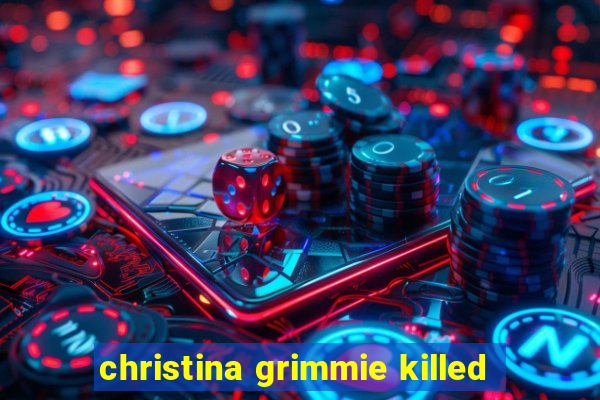 christina grimmie killed