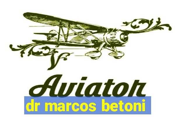 dr marcos betoni