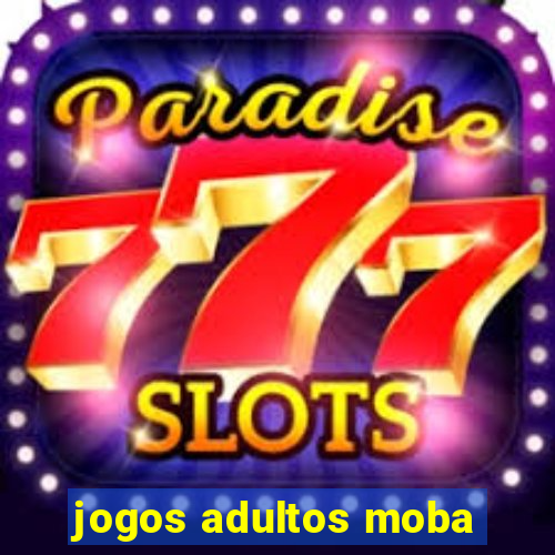 jogos adultos moba