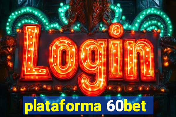 plataforma 60bet