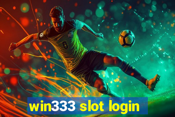 win333 slot login