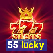 55 lucky