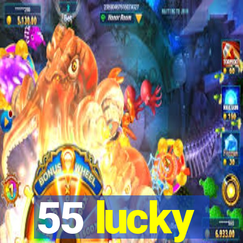 55 lucky