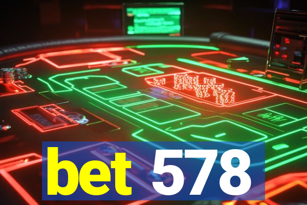 bet 578