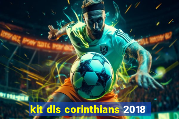 kit dls corinthians 2018