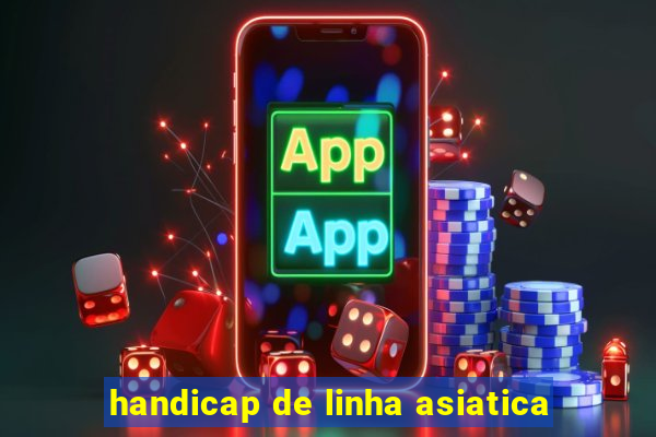 handicap de linha asiatica