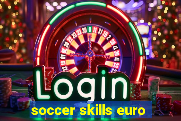 soccer skills euro