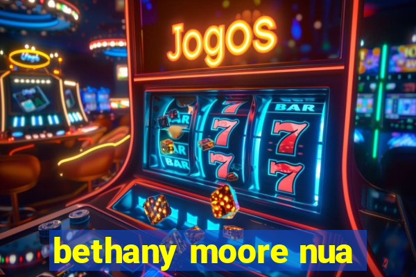 bethany moore nua