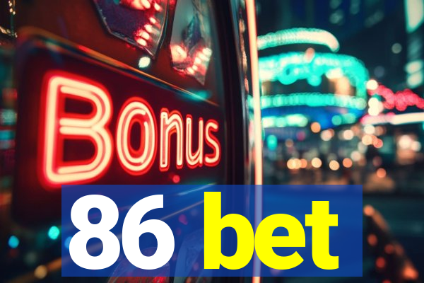 86 bet