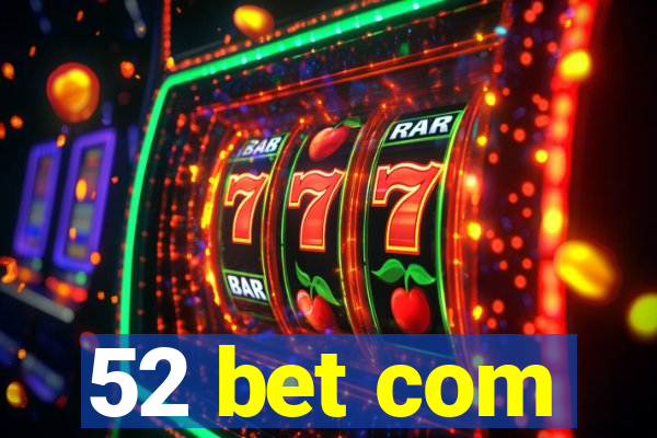 52 bet com