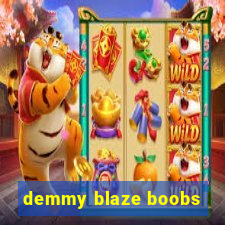 demmy blaze boobs