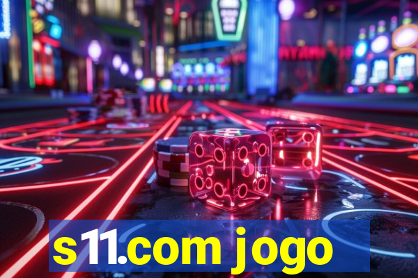 s11.com jogo