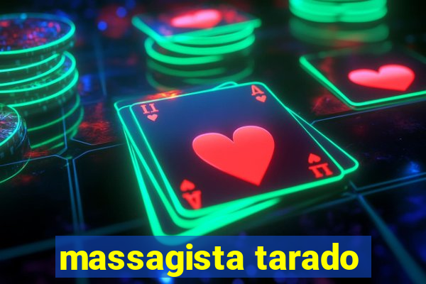 massagista tarado