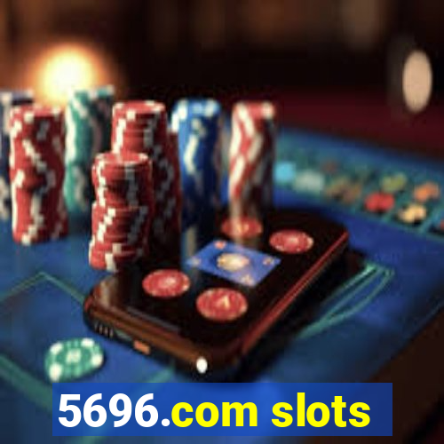 5696.com slots