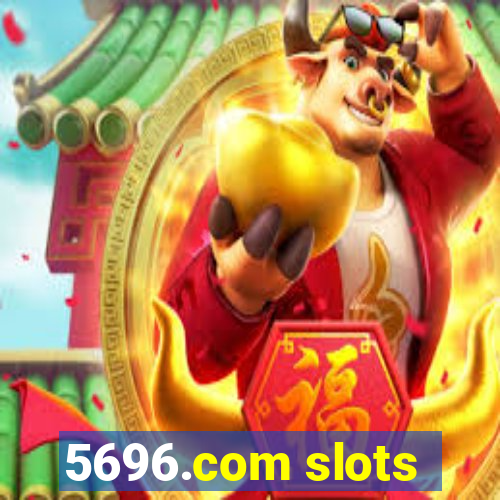 5696.com slots