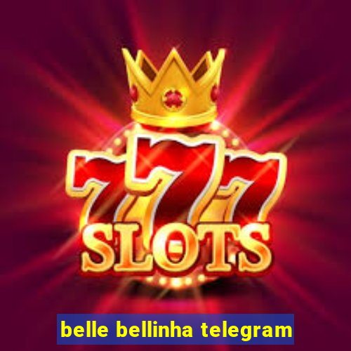 belle bellinha telegram