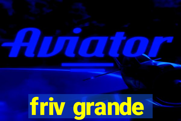 friv grande