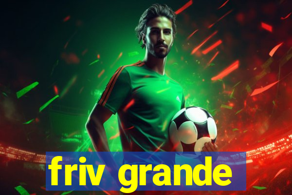 friv grande