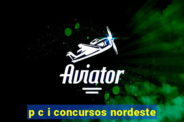 p c i concursos nordeste