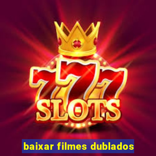 baixar filmes dublados