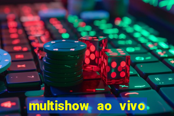 multishow ao vivo online gratis