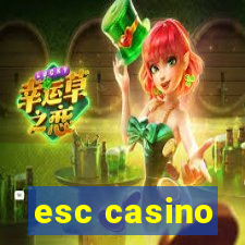 esc casino