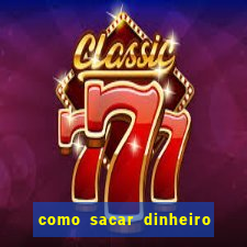 como sacar dinheiro no slots 777