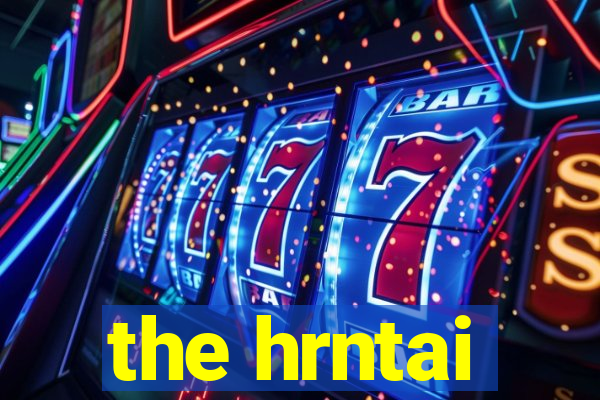 the hrntai