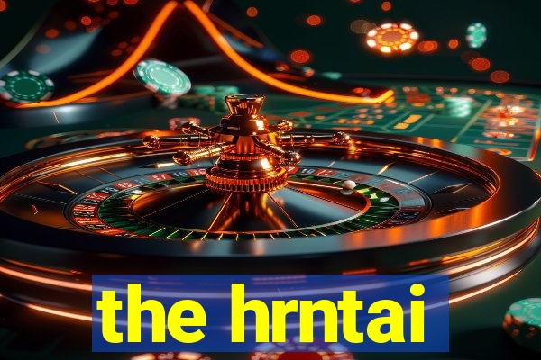 the hrntai