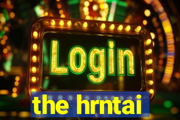 the hrntai