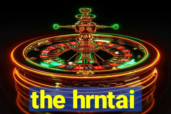 the hrntai