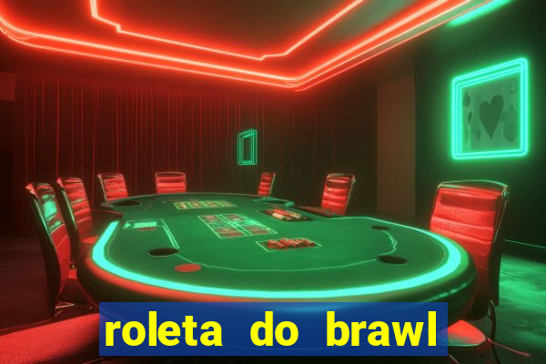 roleta do brawl stars 2024