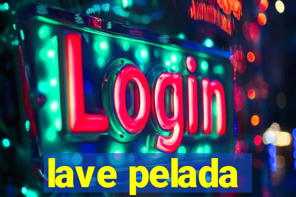 lave pelada