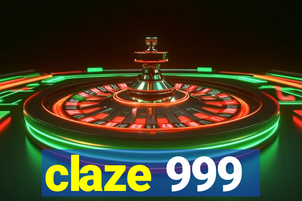 claze 999