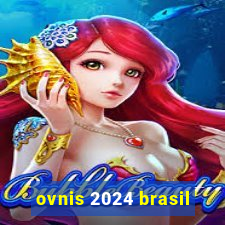 ovnis 2024 brasil