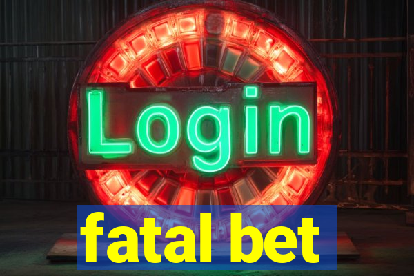 fatal bet